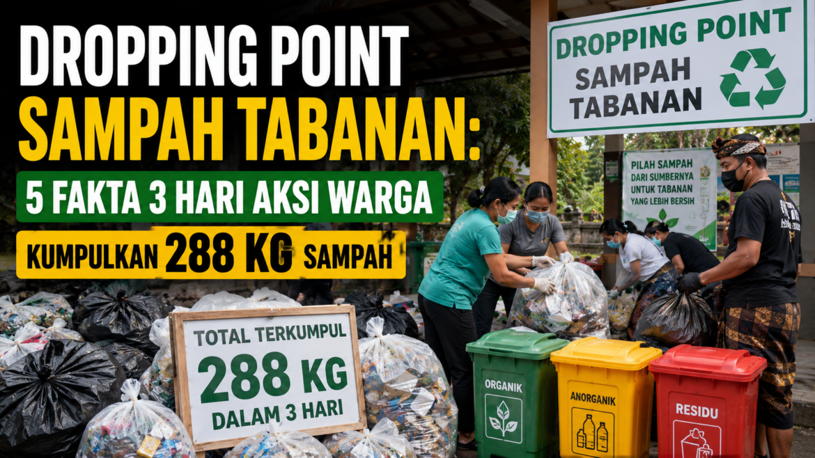 Dropping Point Sampah Tabanan: 5 Fakta 3 Hari Aksi Warga Kumpulkan 288 Kg Sampah